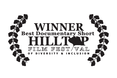 Winner — Best Documentary Short, Hilltop Film Festival of Diversity & Inclusion